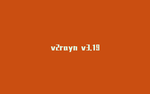 v2rayn v3.19