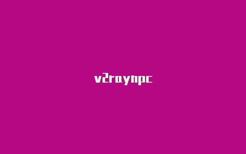 v2raynpc