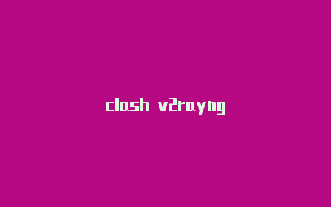 clash v2rayng-v2rayng