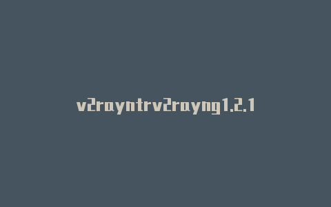 v2rayntrv2rayng1.2.13ojan-v2rayng