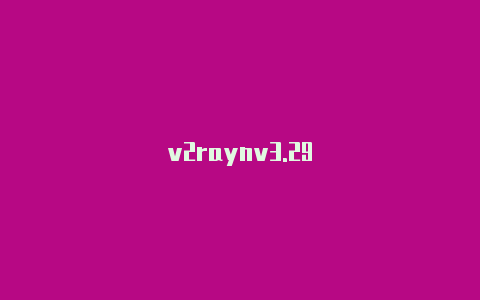 v2raynv3.29-v2rayng