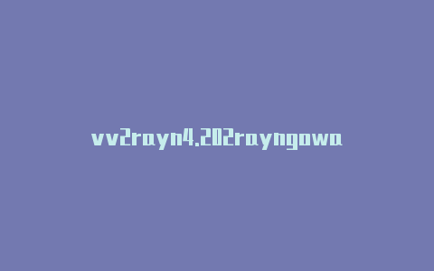 vv2rayn4.202rayngowall-v2rayng