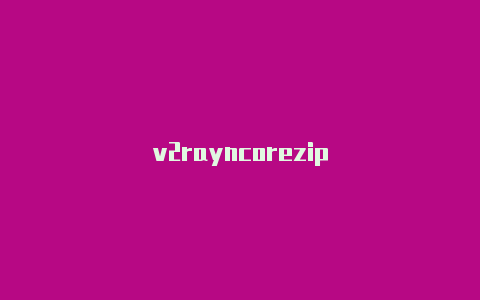 v2rayncorezip-v2rayng