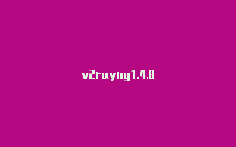 v2rayng1.4.8-v2rayng