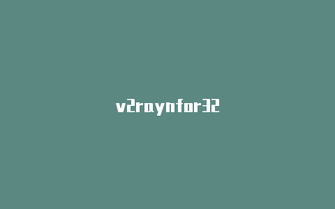 v2raynfor32-v2rayng