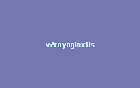 v2raynginxtls-v2rayng