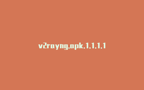v2rayng.apk.1.1.1.1-v2rayng