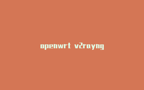 openwrt v2rayng-v2rayng