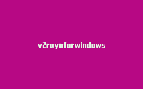 v2raynforwindows