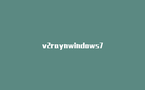 v2raynwindows7