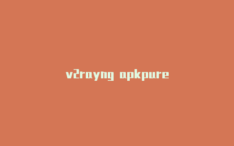 v2rayng apkpure-v2rayng