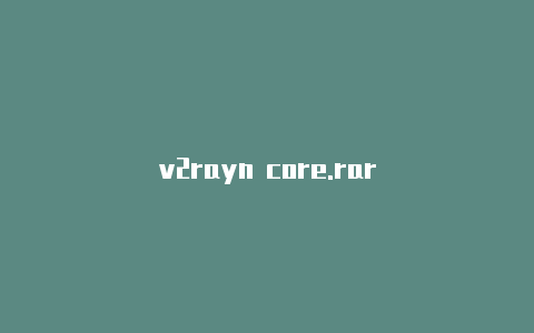 v2rayn core.rar-v2rayng